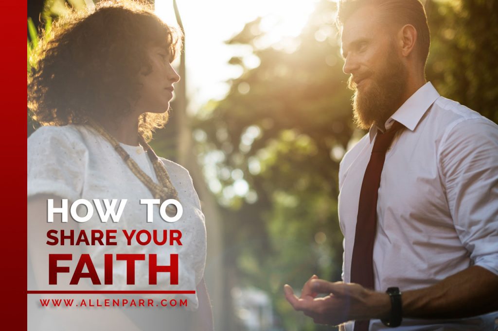 How To Share Your Faith - Allen Parr Ministries