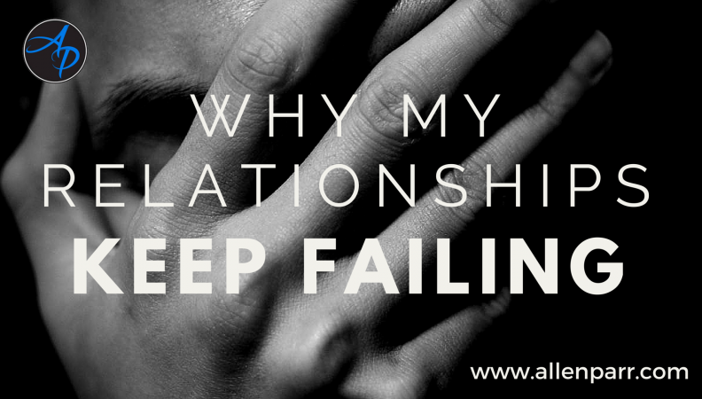 why-my-relationships-keep-failing